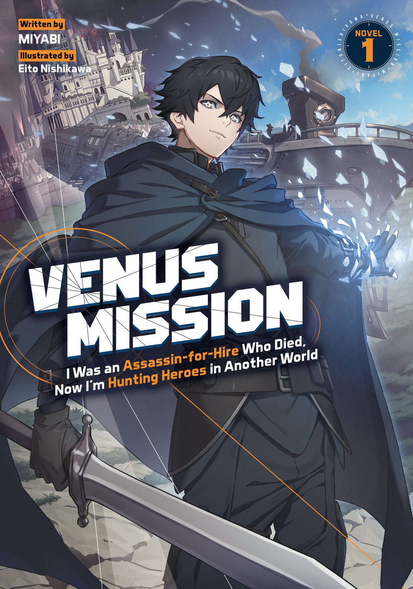 Venus Mission: I Was an Assassin-for-Hire Who Died, Now I'm Hunting Heroes in Another World (Light Novel) Vol. 1